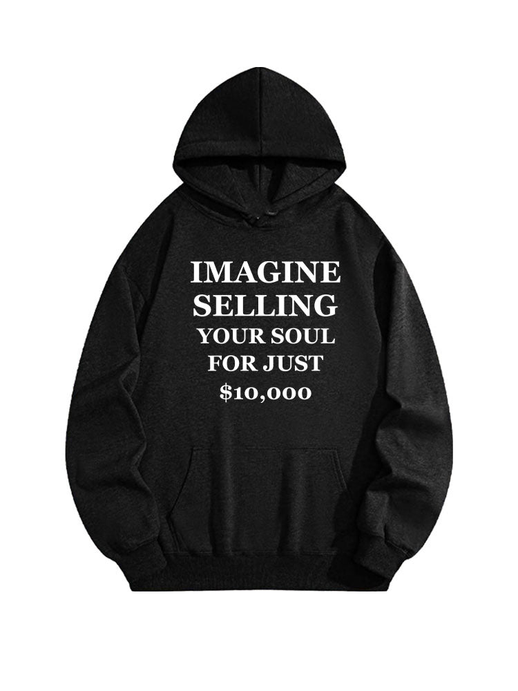 $10000 for Selling Soul Hoodie