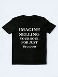 $10000 for Selling Soul T-shirt