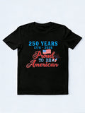 1776~2026 250 Years Proud To Be American 4th of July T-shirt