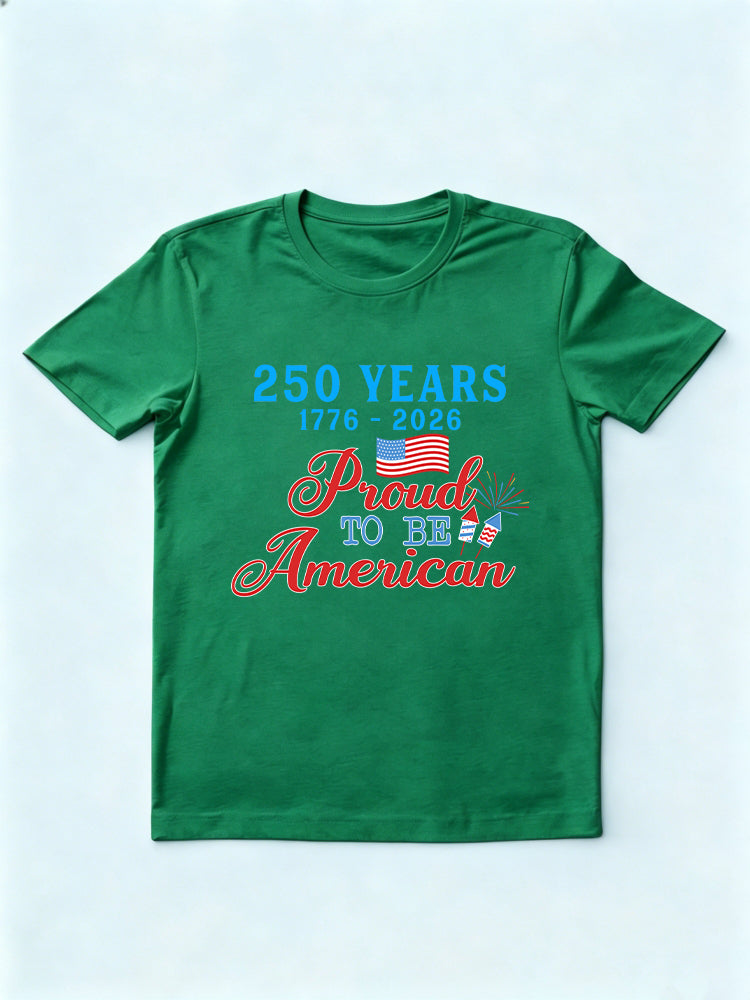 1776~2026 250 Years Proud To Be American 4th of July T-shirt