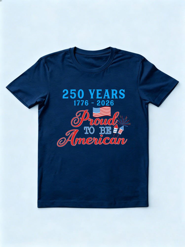 1776~2026 250 Years Proud To Be American 4th of July T-shirt