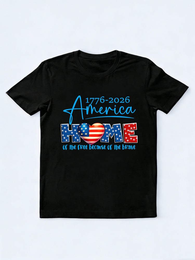1776~2026 America Home of the Free Because of the Brave 4th of July T-shirt
