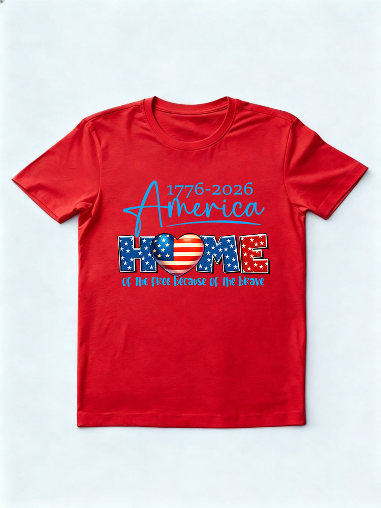 1776~2026 America Home of the Free Because of the Brave 4th of July T-shirt
