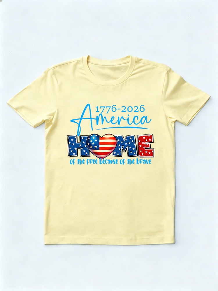 1776~2026 America Home of the Free Because of the Brave 4th of July T-shirt