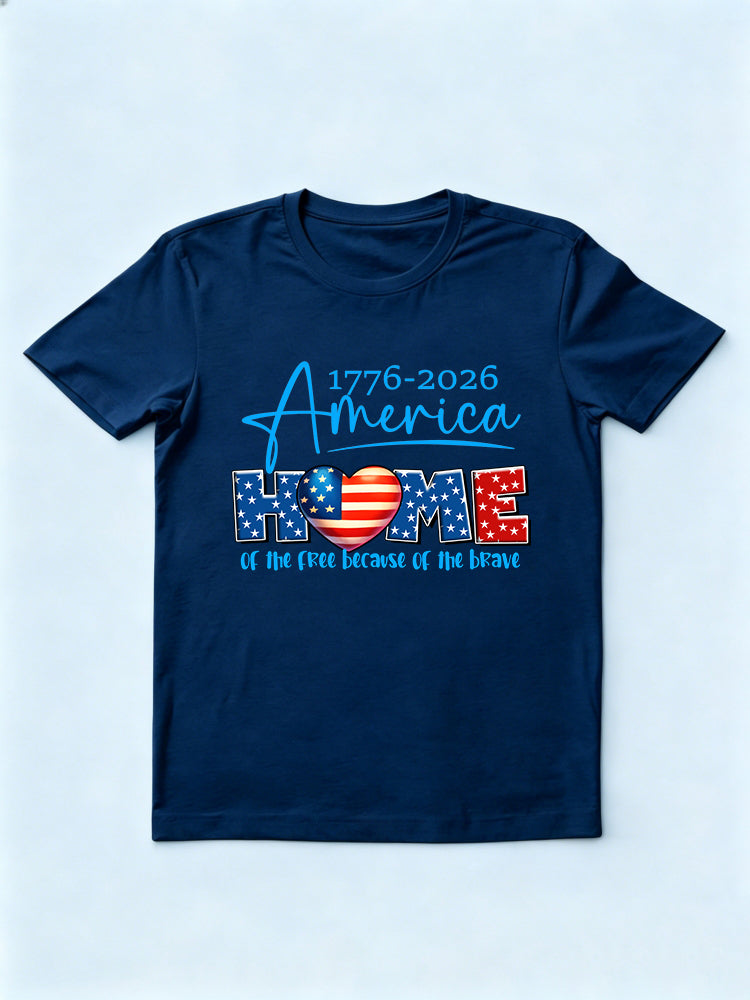 1776~2026 America Home of the Free Because of the Brave 4th of July T-shirt
