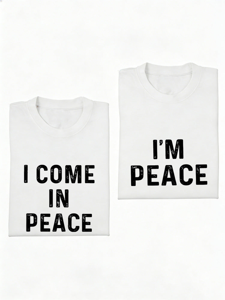 1PC I Come In Peace And I Am Peace Couple Match Valentine Day Gift T-shirt