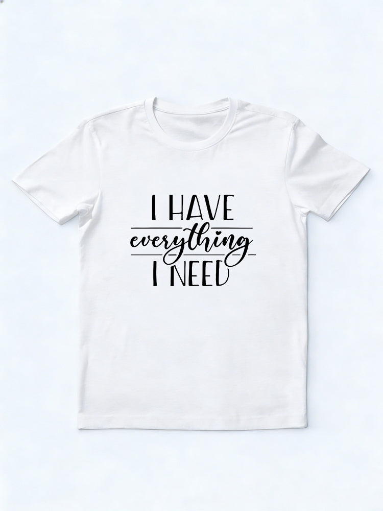 1PC 'I Have Everything I Need' 'I am Everything' Couple Match Valentine Gift T-shirt