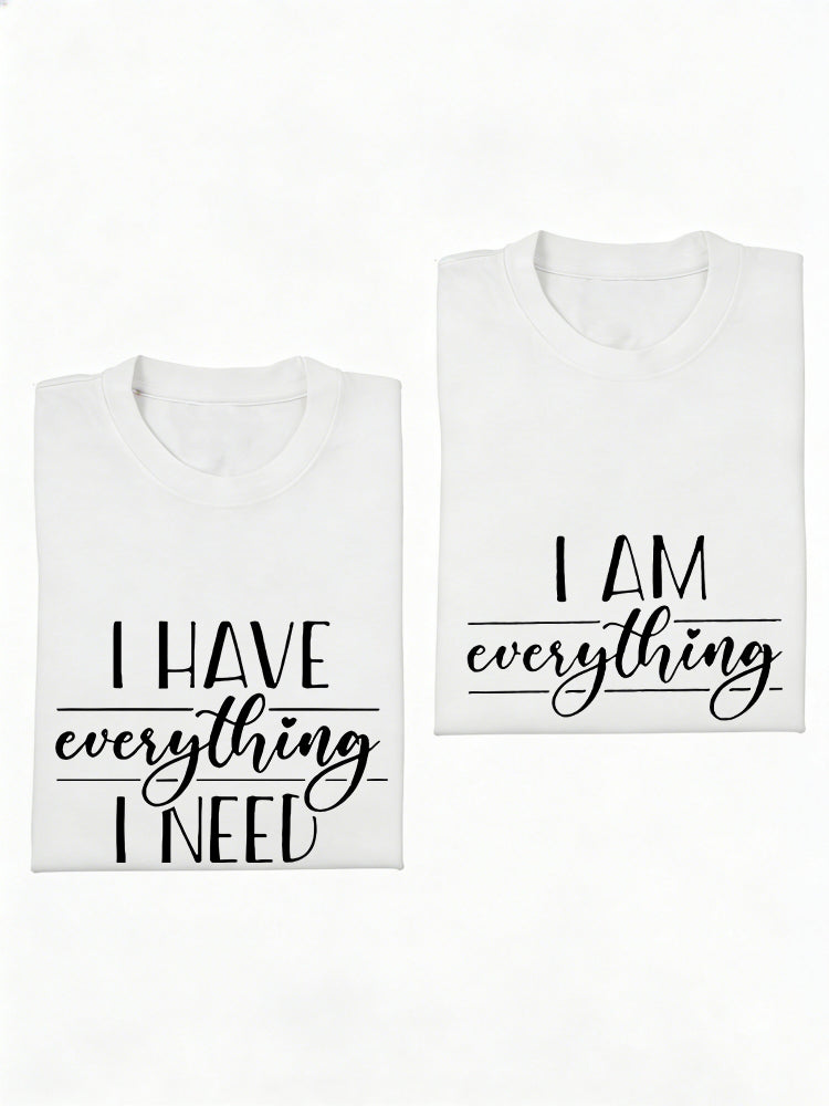 1PC 'I Have Everything I Need' 'I am Everything' Couple Match Valentine Gift T-shirt
