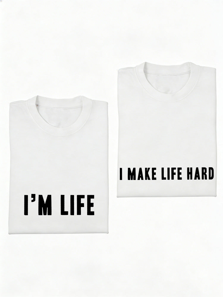 1PC I Make Life Hard and I'm Life Couple Match Valentine Day Gift T-shirt