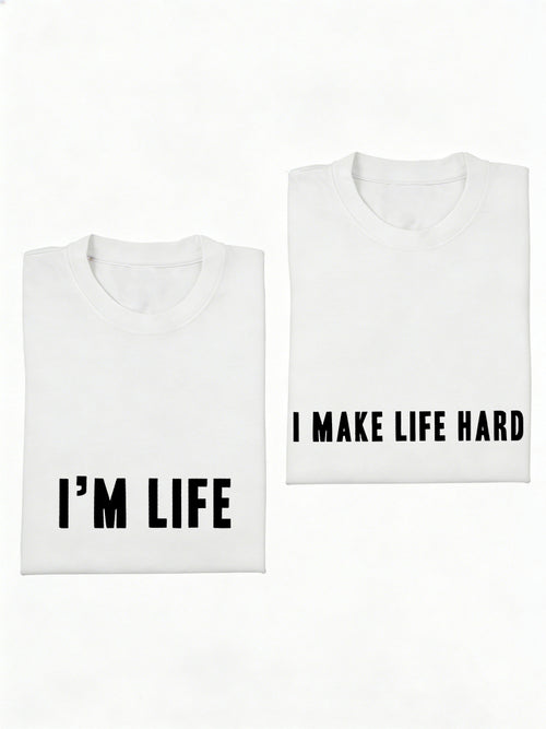 1PC I Make Life Hard and I'm Life Couple Match Valentine Day Gift T-shirt