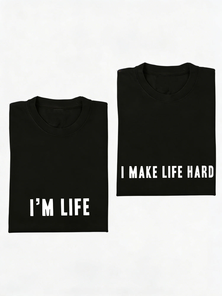 1PC I Make Life Hard and I'm Life Couple Match Valentine Day Gift T-shirt
