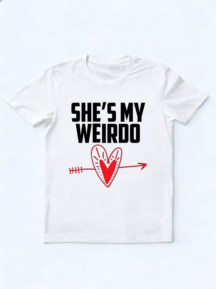 1PC She's He's My Weirdo Couple Match Valentine Day T-shirt