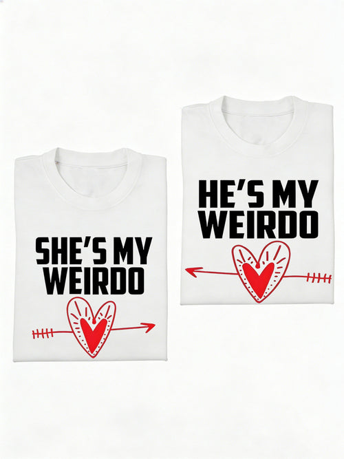 1PC She's He's My Weirdo Couple Match Valentine Day T-shirt