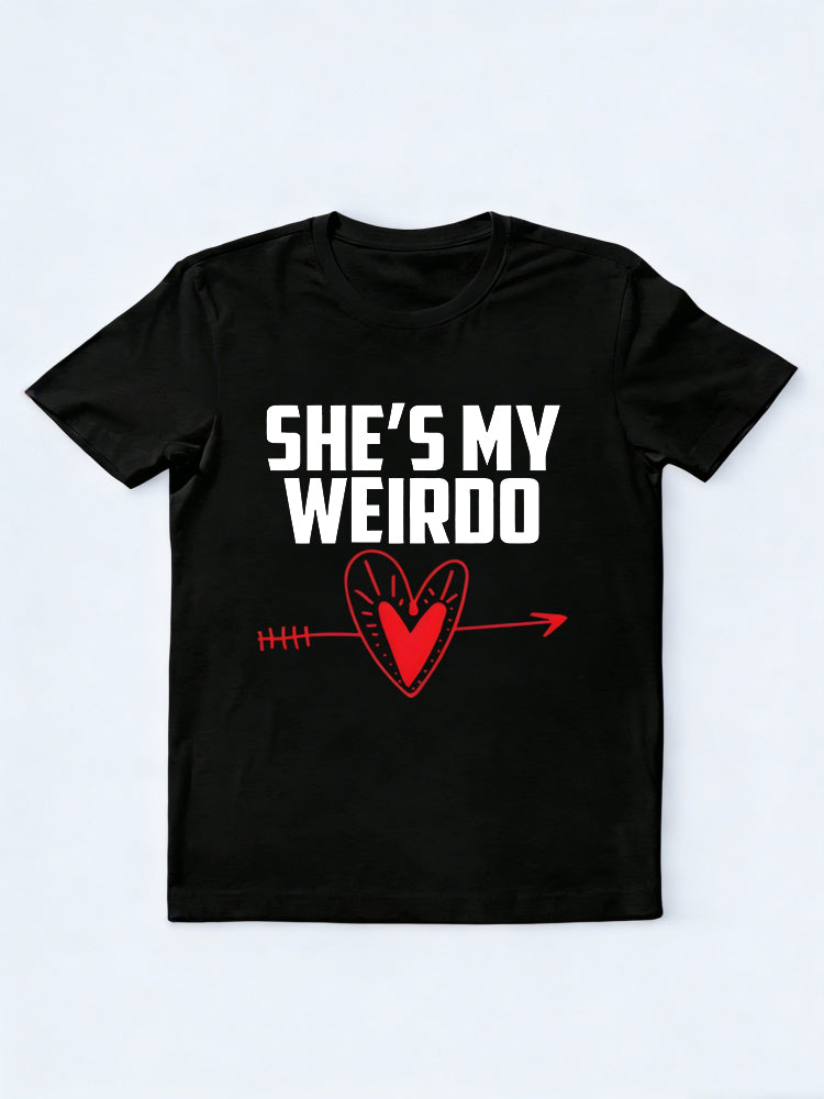 1PC She's He's My Weirdo Couple Match Valentine Day T-shirt