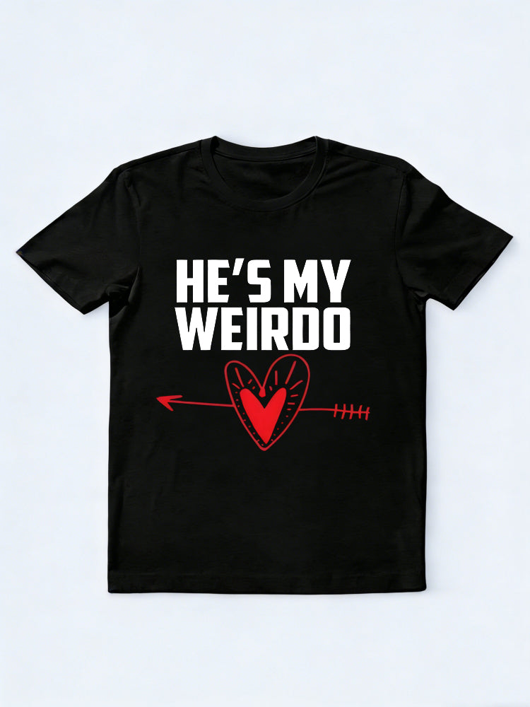 1PC She's He's My Weirdo Couple Match Valentine Day T-shirt