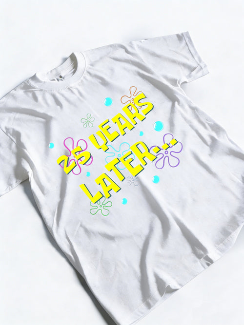 25 Years Later 25th Birthday Gift T-shirt