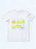 25 Years Later 25th Birthday Gift T-shirt