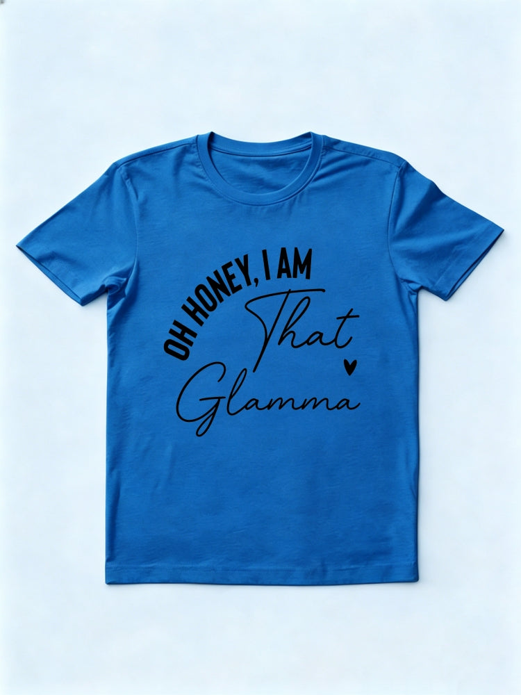 Oh Honey I Am That Glamma Mother's Day T-shirt