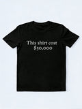 50,000 Dollar Shirt Birthday Friend Family Gift T-shirt