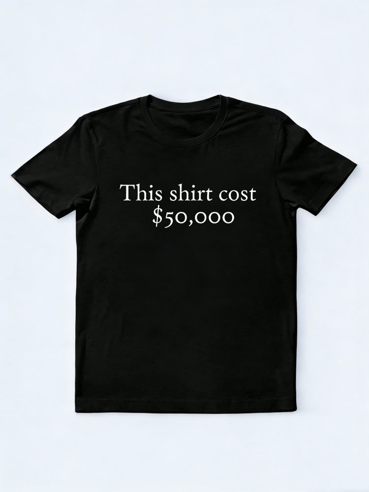 50,000 Dollar Shirt Birthday Friend Family Gift T-shirt