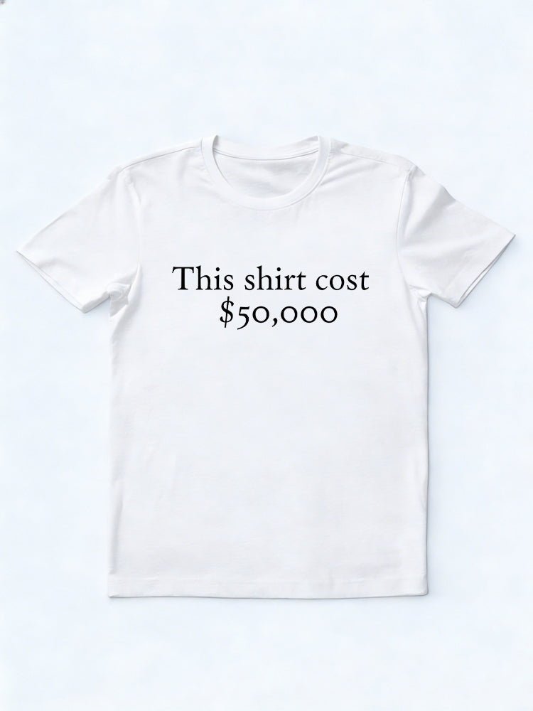 50,000 Dollar Shirt Birthday Friend Family Gift T-shirt