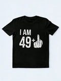 50th Birthday I Am 49+Plus Birthday Gift T-Shirt
