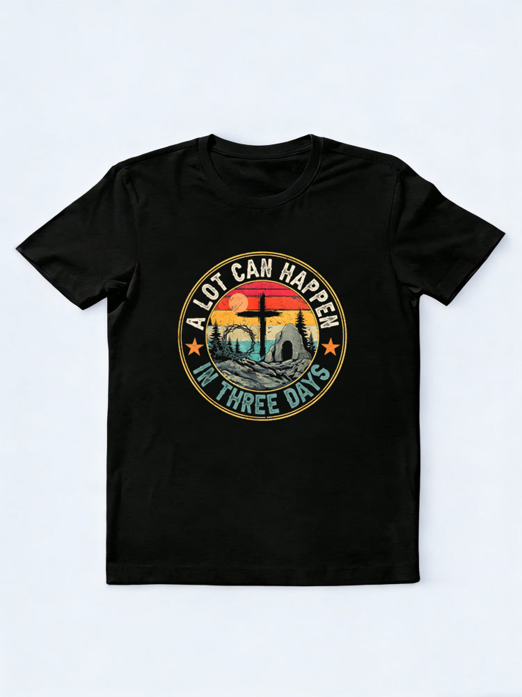A Lot Can Happen in 3 Days Happy Easter T-Shirt
