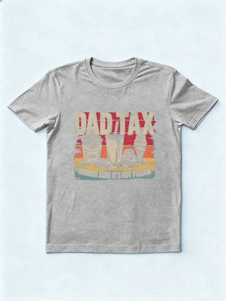 A Dad Tax Gift T-shirt