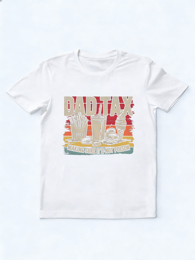 A Dad Tax Gift T-shirt