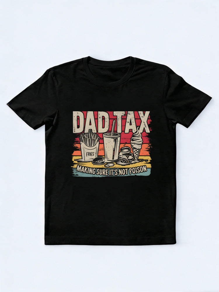 A Dad Tax Gift T-shirt