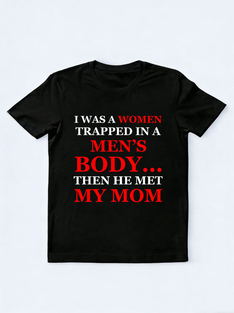 A Men/Women In Men's /Women's Body Then Born T-shirt