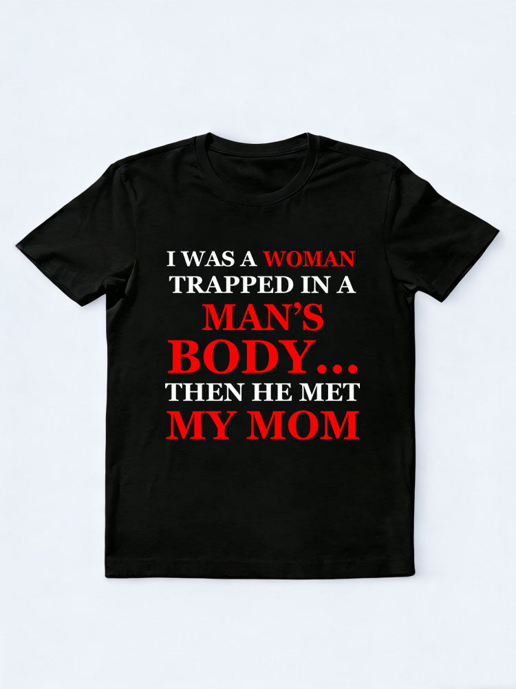 A Man/ Woman In Man's /Woman's Body Then Born T-shirt