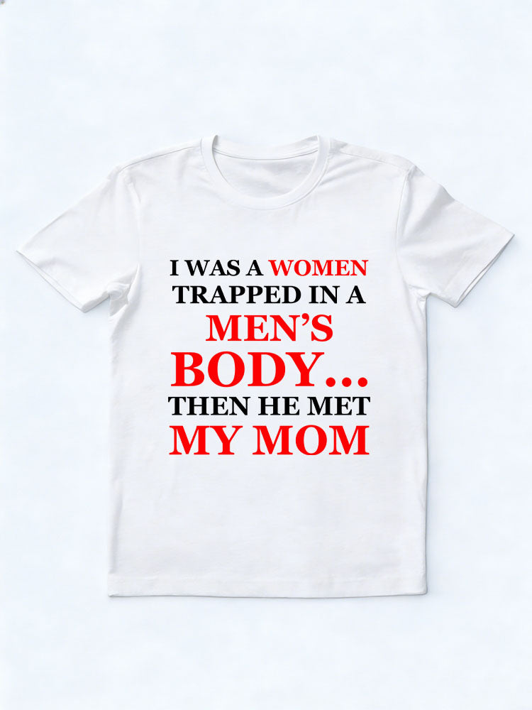 A Men/Women In Men's /Women's Body Then Born T-shirt