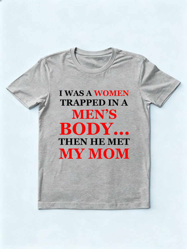 A Men/Women In Men's /Women's Body Then Born T-shirt