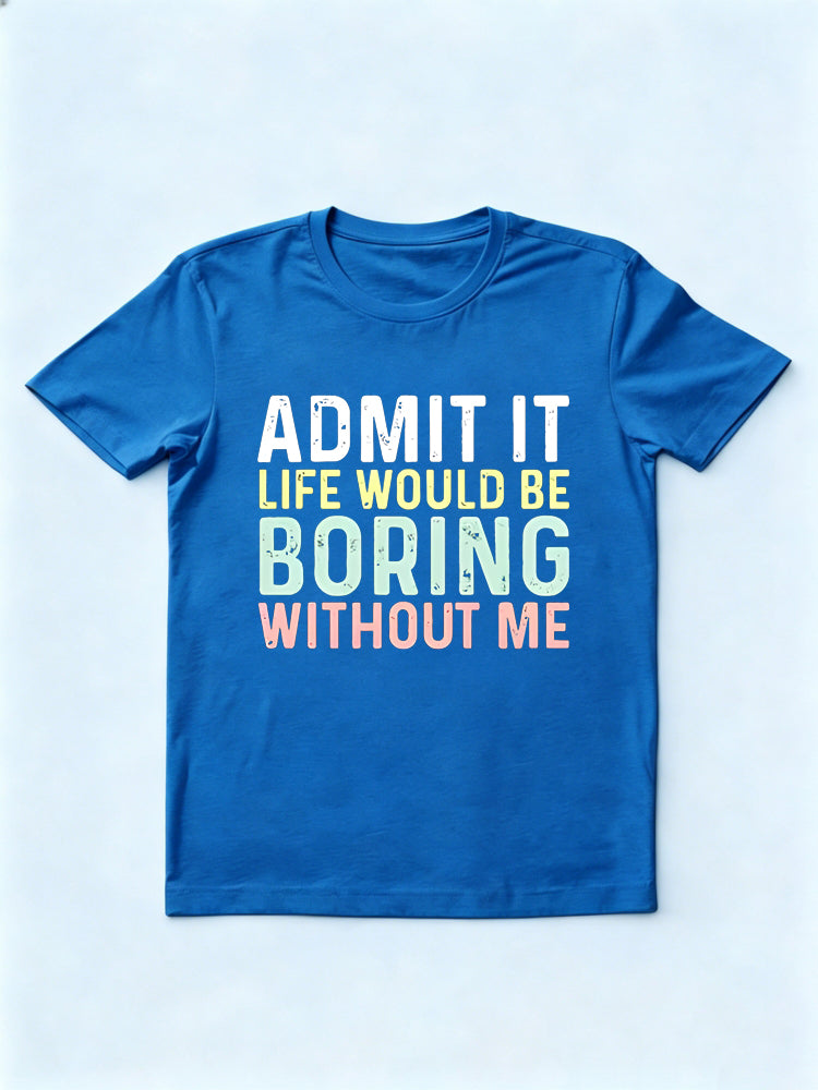 Admit It Slogan Daily T-shirt