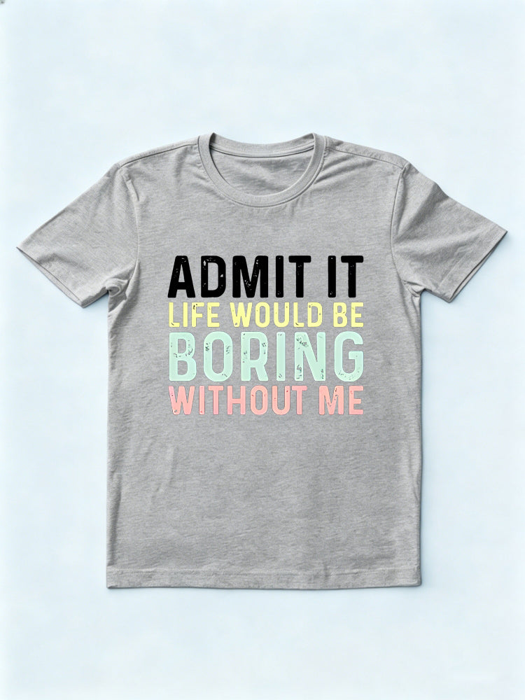 Admit It Slogan Daily T-shirt