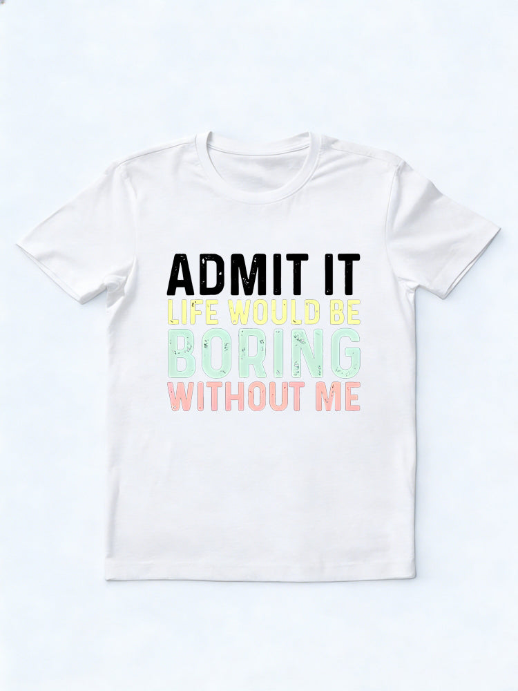 Admit It Slogan Daily T-shirt