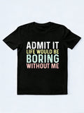 Admit It Slogan Daily T-shirt