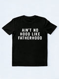 Ain’t No Hood Like Fatherhood Father's Day T-Shirt