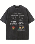 Am I Your Favorite Child, Yes or No Birthday Washed T-shirt