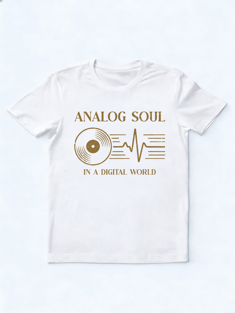 Analog Soul In A Digital World Music Lover Family& Friend Birthday Gift T-shirt