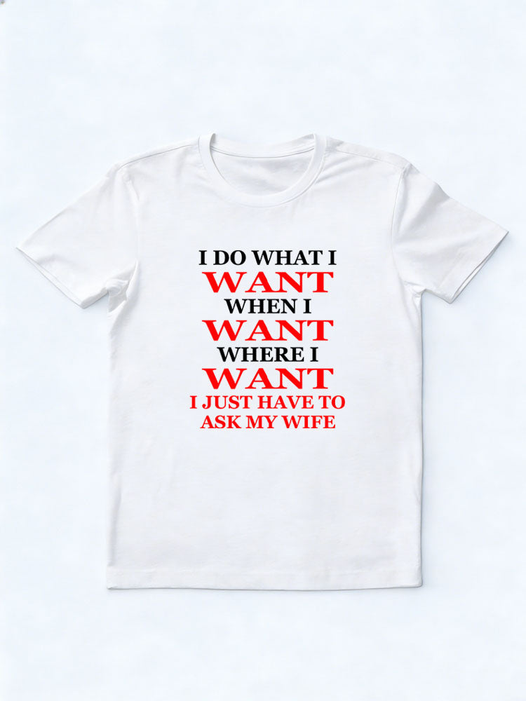 Asking My Wife For What When Where I Want Christmas Season Vibe T-shirt
