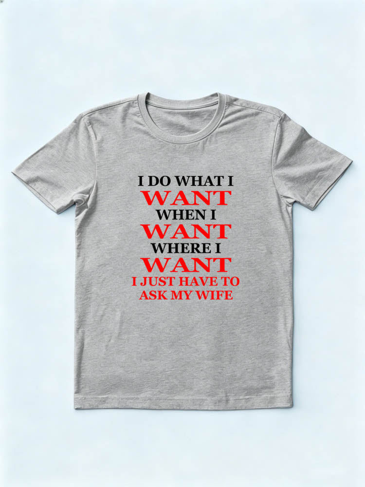 Asking My Wife For What When Where I Want Christmas Season Vibe T-shirt