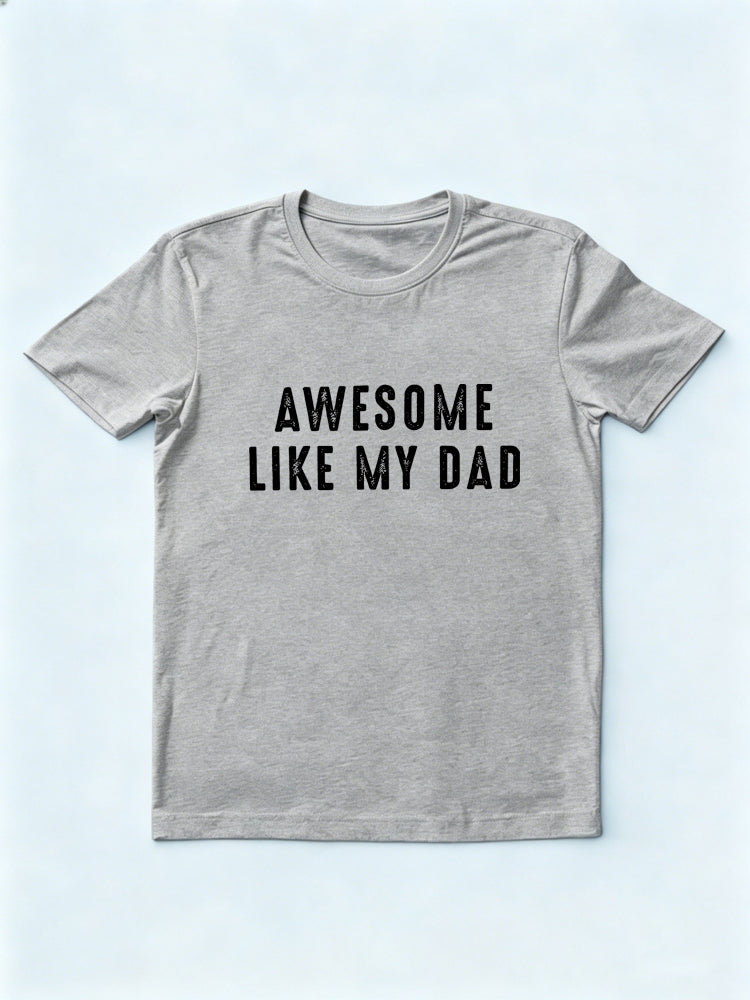 Awesome Like My Dad Father's Day Gift T-Shirt