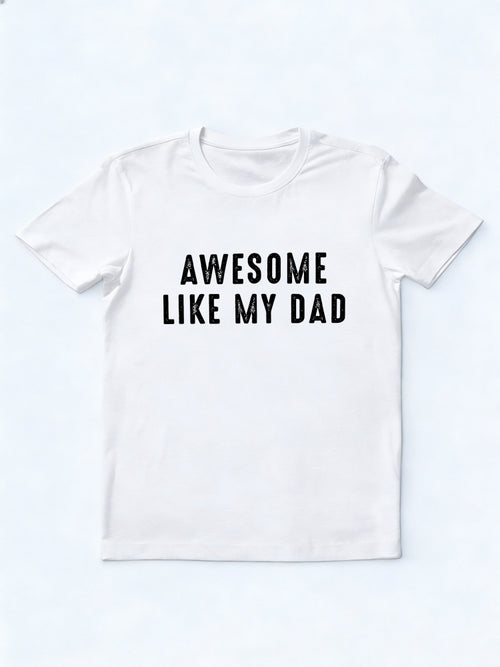 Awesome Like My Dad Father's Day Gift T-Shirt