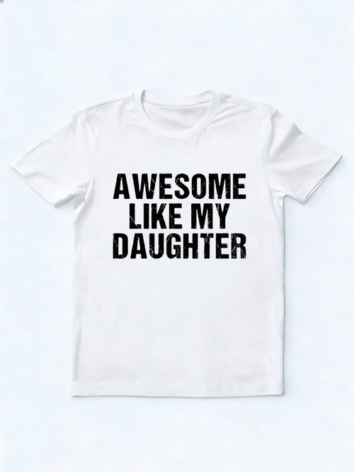Awesome Like My Daughter Father's Day Gift T-Shirt