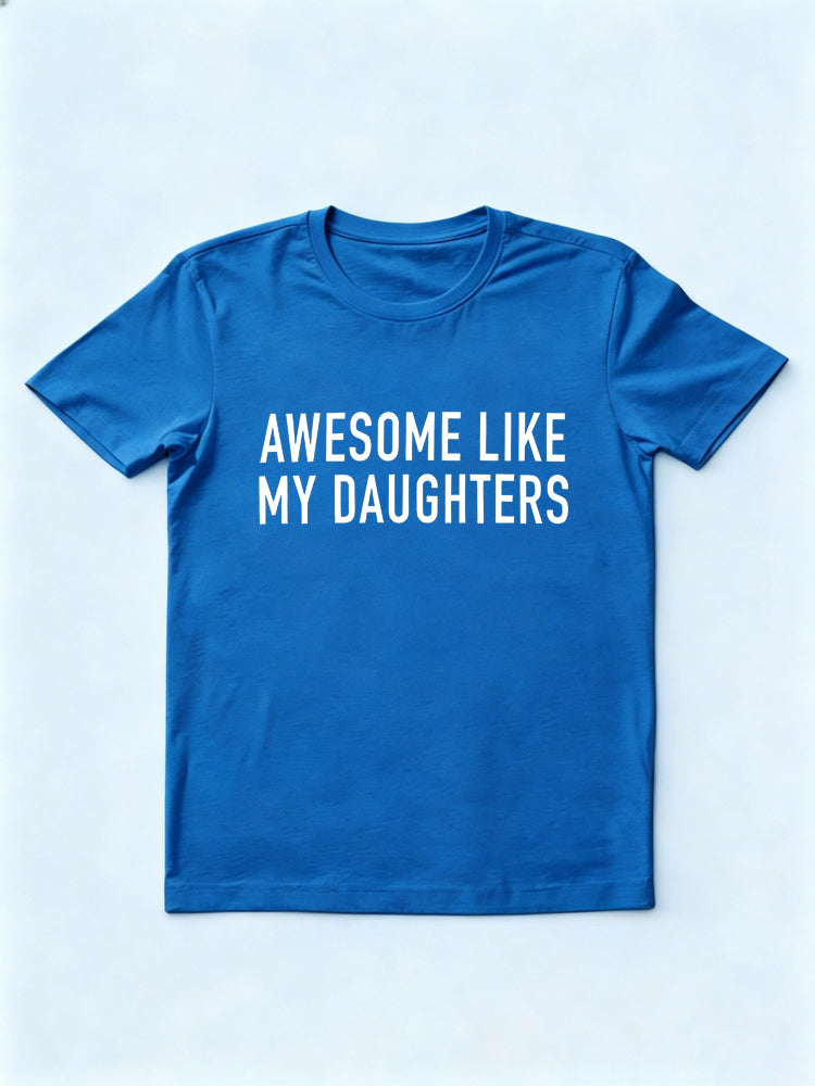 Awesome Like My Daughters Father's Day Gift T-Shirt