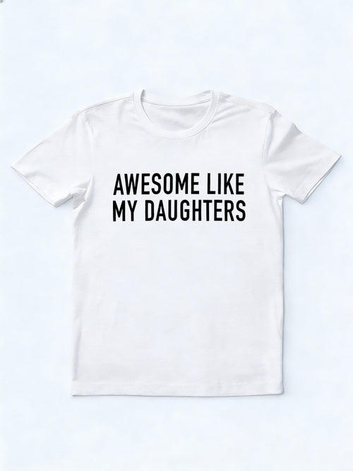 Awesome Like My Daughters Father's Day Gift T-Shirt