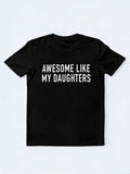 Awesome Like My Daughters Father's Day Gift T-Shirt