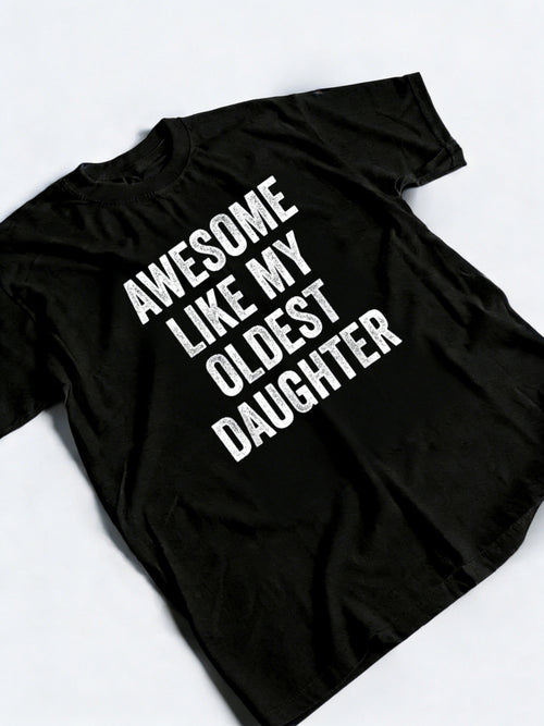 Awesome Like My Oldest Daughter Father's Day T-Shirt